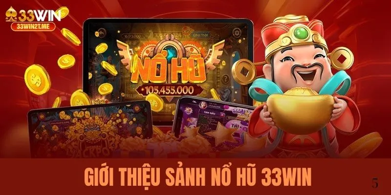 Nổ hũ 33Win là sân chơi không thể bỏ qua tại nhà cái