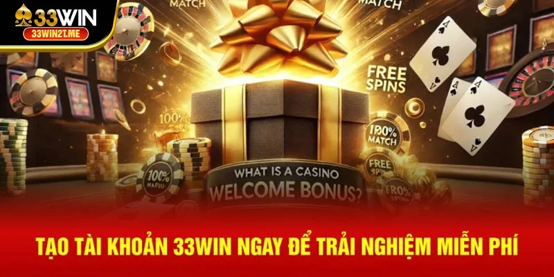 Tạo tài khoản 33Win ngay để trải nghiệm miễn phí